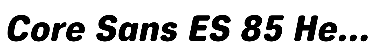 Core Sans ES 85 Heavy Italic